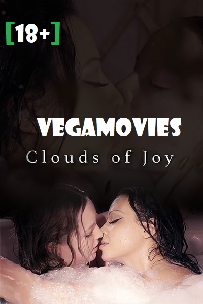  [18-] Clouds Of Joy (2019) Full Movie In English WeB-DL 480p | 720p [100MB]