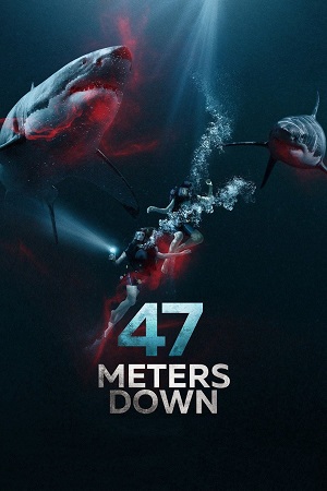  47 Meters Down (2017) EXTENDED-BluRay Dual Audio {Hindi-English} 480p [250MB] | 720p [1.1GB] | 1080p [2GB]