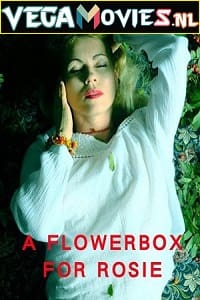  [18-] A Flowerbox for Rosie (2021) English Full Movie WEB-DL 480p [150MB] | 720p [450MB]