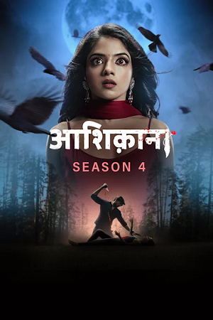  Aashiqana (Season 1 – 4) [S04E42 Added] Hindi Hotstar Special WEB Series 720p [100MB] HEVC