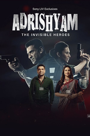  Adrishyam – The Invisible Heroes (2024) Season 1 [S01E05 Added] [Hindi DD5.1] SonyLIV WEB Series 480p | 720p | 1080p WEB-DL