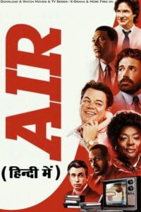  Air (2023) AMZN WEB-DL Dual Audio ORG. {Hindi DD 5.1 – English} 480p [400MB] | 720p [1.1GB] | 1080p [2.3GB]