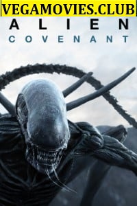  Alien: Covenant (2017) Dual Audio {Hindi-English} 480p [400MB] | 720p [1GB] | 1080p [2GB]