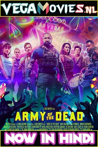  Army of the Dead (2021) Dual Audio {Hindi-English} 480p [500MB] | 720p [1GB] | 1080p [2GB]