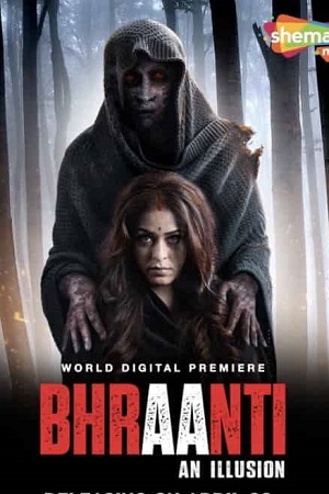  [18-] Bhraanti – An illusion (2023) WEB-DL Hindi Full Movie 480p [500MB] | 720p [1.1GB] | 1080p [2.6GB]