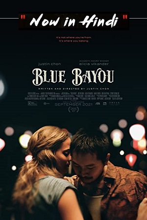  Blue Bayou (2021) Dual Audio {Hindi-English} 480p [400MB] | 720p [1.2GB] | 1080p [2GB]