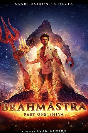  Brahmastra Part One: Shiva (2022) Hindi Full Movie WEB-DL 480p [550MB] | 720p [1.3GB] | 1080p [3GB] | 2160p 4K [27GB]