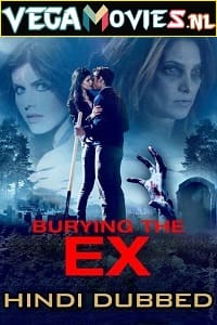  Burying The Ex (2014) Dual Audio {Hindi-English} 480p [350MB] | 720p [1GB] | 1080p [2GB]