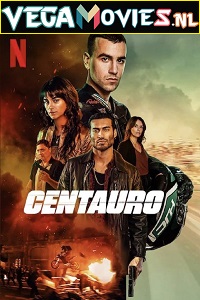  Centauro (2022) Dual Audio [Hindi - English] NF WeB-DL 480p [330MB] | 720p [800MB] | 1080p [1.7GB]