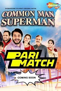  Common Man Superman (2022) Gujarati Voice Over Full Movie WEB-DL 720p [1GB]