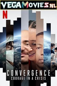  Convergence: Courage in a Crisis (2021) Netflix Dual Audio [Hindi-English] WeB-DL 480p [400MB] | 720p [1GB]