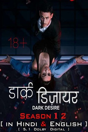  [18-] Dark Desire – Netflix Original (Season 1 – 2) Dual Audio {Hindi-English} 480p | 720p | 1080p WEB-DL