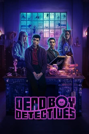  Dead Boy Detectives – Netflix Original (2024) Season 1 Dual-Audio {Hindi-English} Series 480p | 720p | 1080p WEB-DL