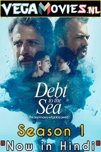  Debt To The Sea (2019) Season 1 [Episode 1-7 Added] Hindi ORG Dubbed 720p [300MB] WEB-DL