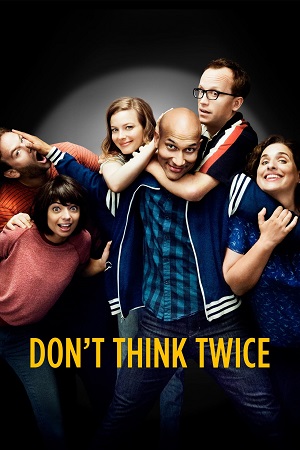  Dont Think Twice (2016) Dual Audio [Hindi - English] WeB-DL 480p [300MB] | 720p [850MB] | 1080p [2GB]