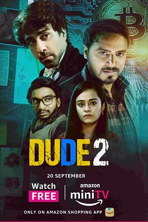  Dude (2022) Season 2 Hindi Complete Amazon MiniTV Exclusive WEB Series 480p | 720p WEB-DL