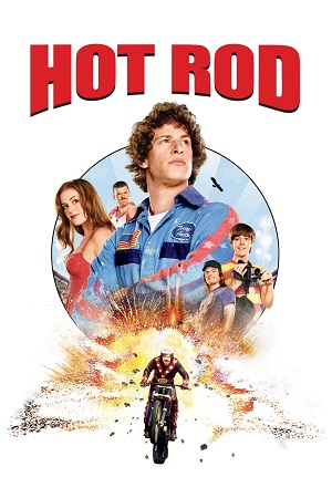  Hot Rod (2007) Dual Audio [Hindi - English] WeB-DL 480p [350MB] | 720p [800MB] | 1080p [1.8GB]