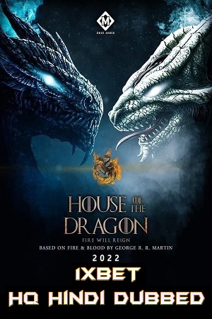  House of the Dragon (2022) Season 1 Complete Hindi [HQ-Dubbed] HBO TV Series 480p | 720p | 1080p WEB-DL