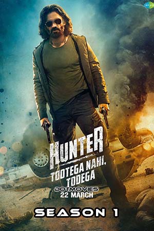  Hunter – Tootega Nahi, Todega (Season 1) Hindi Amazon miniTV Web Series 480p | 720p | 1080p WEB-DL