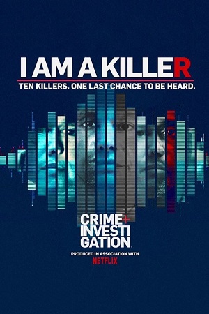  I Am a Killer (Season 1 – 5) Dual Audio [Hindi - English] Complete Netflix WEB Series 480p | 720p WEB-DL