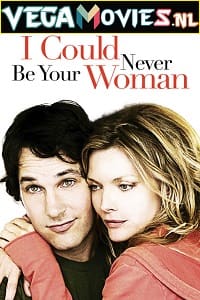  I Could Never Be Your Woman (2007) Dual Audio {Hindi-English} 480p [350MB] | 720p [850MB] | 1080p [1.6GB]