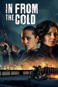  In From The Cold – Netflix Original (2022) Season 1 [In English - ESubs] WEB Series 480p [150MB] | 720p [350MB] | 1080p [1GB]