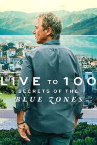  Live to 100: Secrets of the Blue Zones – Netflix Original (2023) Season 1 Complete Dual Audio {Hindi-English} 720p | 1080p WEB-DL