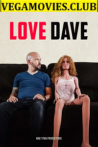  [18-] Love Dave (2020) HDRip English Full Movie 480p [250MB] | 720p [800MB]