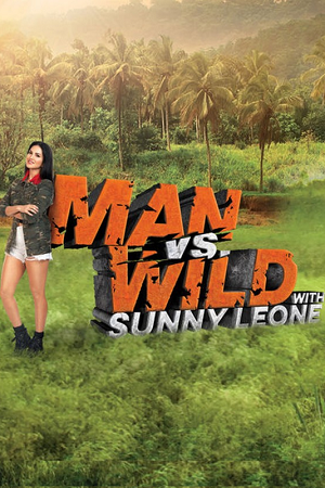  Man vs. Wild with Sunny Leone (2023) Season 1 Hindi Complete Series 480p [600MB] | 720p [1.3GB] | 1080p [3.6GB] WEB-DL