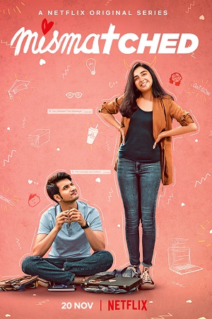  Mismatched (Season 1 – 2) Hindi Complete Netflix Original WEB Series 480p | 720p WEB-DL