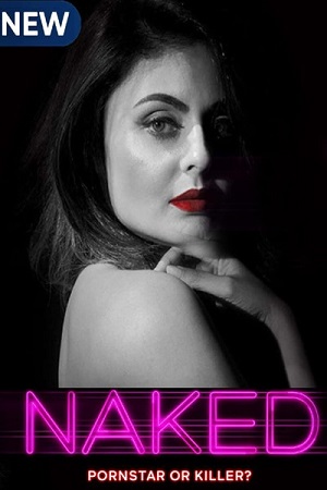  [18-] Naked (2020) Season 1 Hindi Complete MX Player WEB Series 480p | 720p HDRip