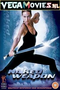  Naked Weapon (2002) Dual Audio [Hindi-English] 480p [300MB] | 720p [800MB]