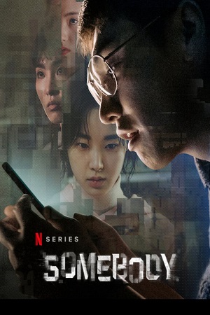  Somebody – Netflix Original (2022) Season 1 Dual Audio {Hindi-English} 720p [200MB] | 1080p [1GB] WEB-DL