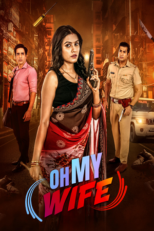  Oh My Wife (2024) Season 1 Complete Hindi WEB Series 480p | 720p WEB-DL