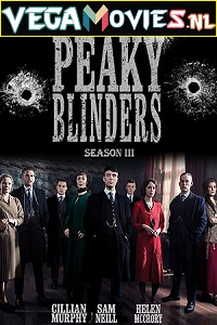  Peaky Blinders (2016) Season 3 English TV Series 480p [1GB] | 720p [2GB] | 1080p [3.7GB] WEB-DL