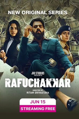  Rafuchakkar (Season 1) Complete Hindi JioCinema Series 480p | 720p | 1080p WEB-DL