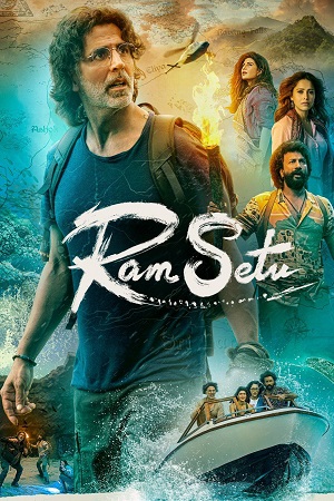  Ram Setu (2022) Hindi Full Movie WEB-DL 480p [450MB] | 720p [1.3GB] | 1080p [2.7GB]