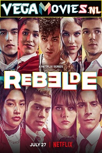  Rebelde – Netflix Original (Season 1 – 2) Dual Audio {Hindi-English} 480p [150MB] | 720p [350MB] WEB-DL