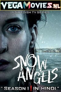  Snow Angels Season 1 (2021) Hindi Dubbed Complete Web Series 480p | 720p WEB-DL