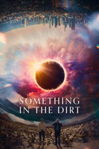  Something in the Dirt (2022) BluRay Dual Audio {Hindi-English} 480p [400MB] | 720p [1GB] | 1080p [2.5GB]