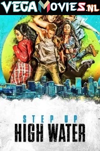  Step Up: High Water (Season 1) {Hindi-English} WEB-DL 480p [100MB] | 720p [400MB]