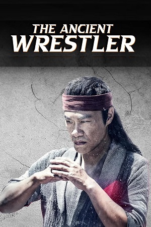  The Ancient Wrestler (2022) WEBRip Dual Audio {Hindi-Chinese} 480p [370MB] | 720p [950MB] | 1080p [2GB] Full-Movie