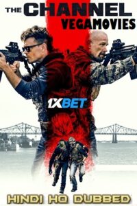  The Channel (2023) WEBRip Hindi (HQ-Dubbed) Full Movies 480p [350MB] | 720p [950MB] | 1080p [3.4GB]