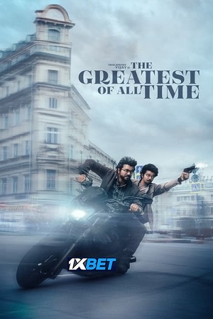  The Greatest of All Time (2024) Hindi (LiNE) V2-HDTS 480p [600MB] | 720p [1.5GB] | 1080p [4GB]