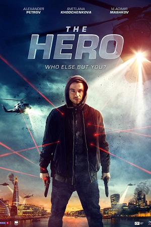  The Hero aka Geroy (2019) Dual Audio [Hindi - Russian] WeB-DL 480p [400MB] | 720p [1GB] | 1080p [2.5GB]