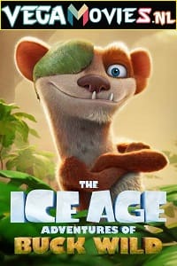  The Ice Age Adventures of Buck Wild (2022) English Full Movie WEB-DL 480p [400MB] | 720p [1GB] | 1080p [2GB]