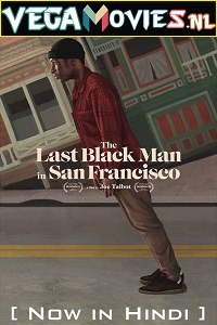  The Last Black Man in San Francisco (2019) Dual Audio {Hindi-English} 480p [400MB] | 720p [950MB] | 1080p [2.6GB]