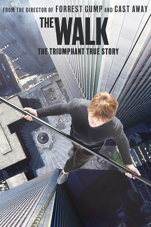  The Walk (2015) BluRay Dual Audio [Hindi DD 5.1- English] 480p [450MB] | 720p [1GB] | 1080p [2GB]