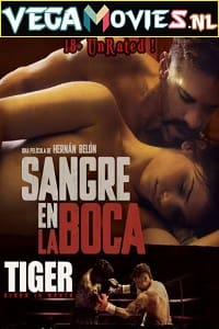  [18-] Tiger, Blood in the Mouth (2016) Dual Audio {Hindi-Spanish} 480p [300MB] | 720p [950MB]