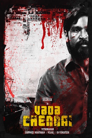  Vada Chennai – Chennai Central (2018) WEB-DL Hindi Dubbed Full Movie 480p [450MB] | 720p [1.2GB] | 1080p [2.8GB]